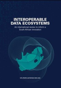New publication:  Interoperable Data Ecosystems: An international review to inform a South African innovation