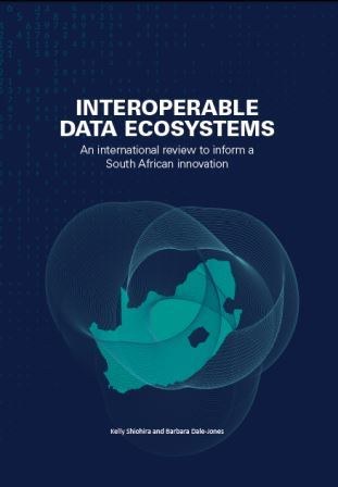 New publication:  Interoperable Data Ecosystems: An international review to inform a South African innovation