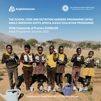 The School Food and Nutrition Gardens Programme (SFNG) Anglo American South Africa (AASA) Education Programme