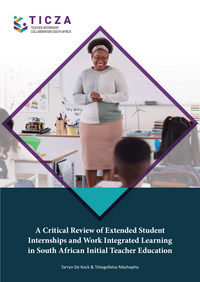 A Critical Review of Extended Student Internships and Work Integrated Learning in South African Initial Teacher Education
