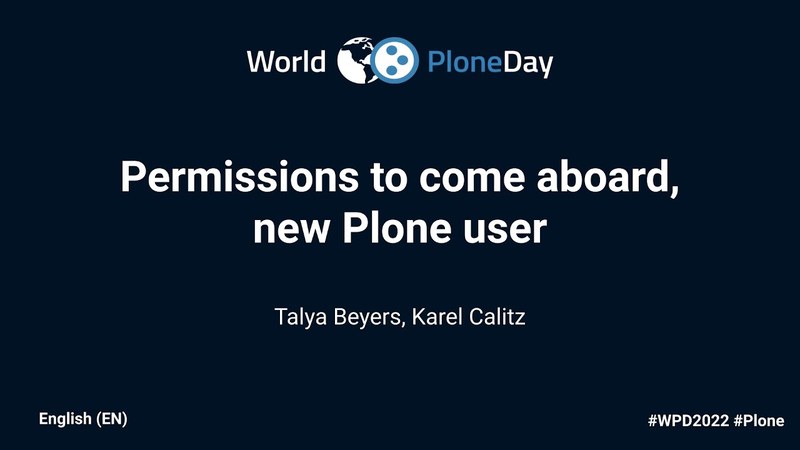 Permissions to come aboard, new Plone user: Users and permissions, and content workflow Q&A (World Plone Day 2022)
